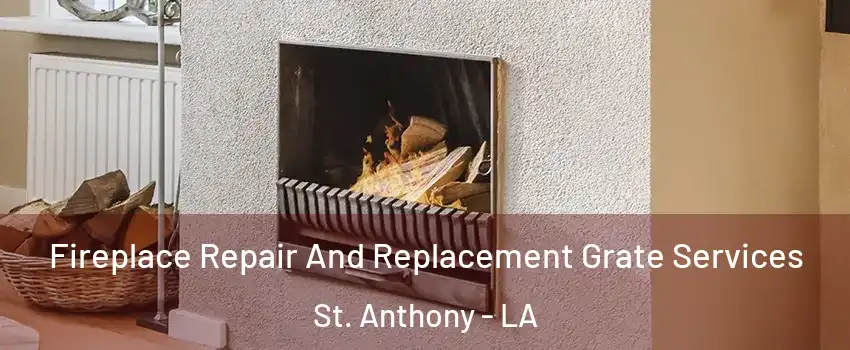 Fireplace Repair And Replacement Grate Services St. Anthony - LA