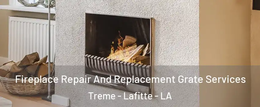 Fireplace Repair And Replacement Grate Services Treme - Lafitte - LA