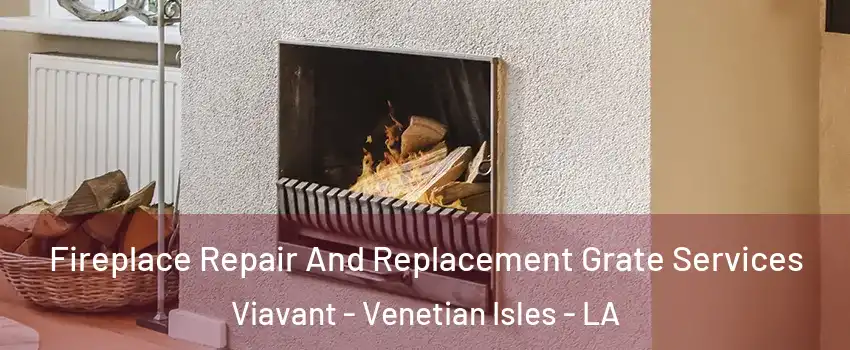 Fireplace Repair And Replacement Grate Services Viavant - Venetian Isles - LA