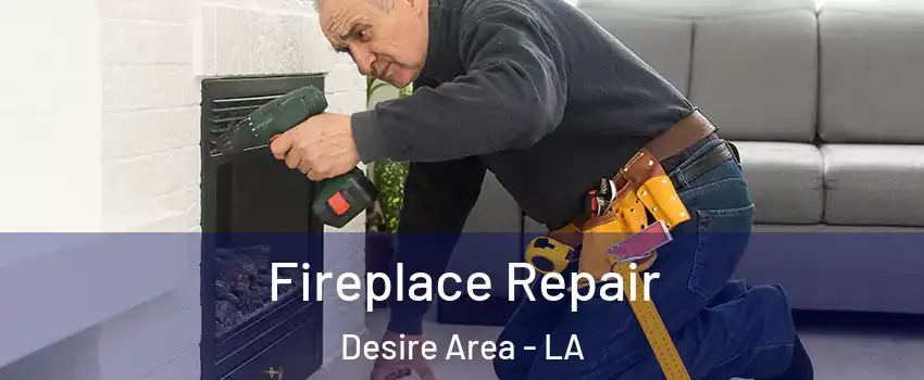 Fireplace Repair Desire Area - LA