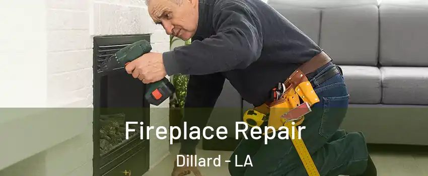 Fireplace Repair Dillard - LA