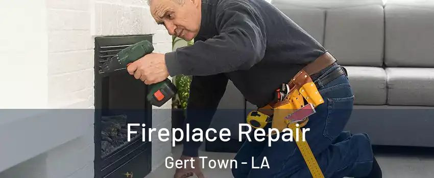 Fireplace Repair Gert Town - LA