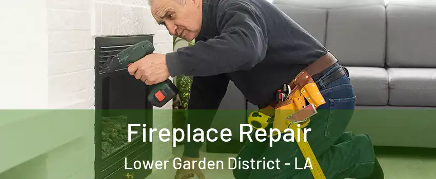 Fireplace Repair Lower Garden District - LA