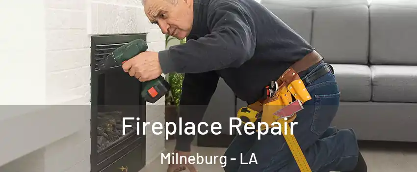 Fireplace Repair Milneburg - LA