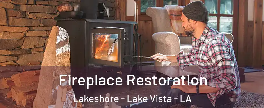 Fireplace Restoration Lakeshore - Lake Vista - LA