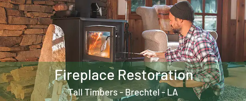 Fireplace Restoration Tall Timbers - Brechtel - LA