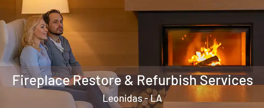 Fireplace Restore & Refurbish Services Leonidas - LA