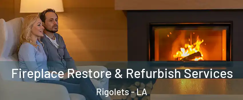 Fireplace Restore & Refurbish Services Rigolets - LA