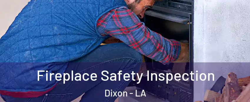 Fireplace Safety Inspection Dixon - LA