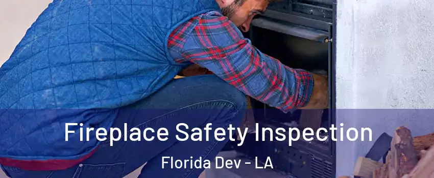 Fireplace Safety Inspection Florida Dev - LA