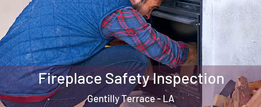 Fireplace Safety Inspection Gentilly Terrace - LA