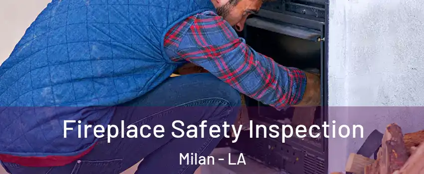 Fireplace Safety Inspection Milan - LA