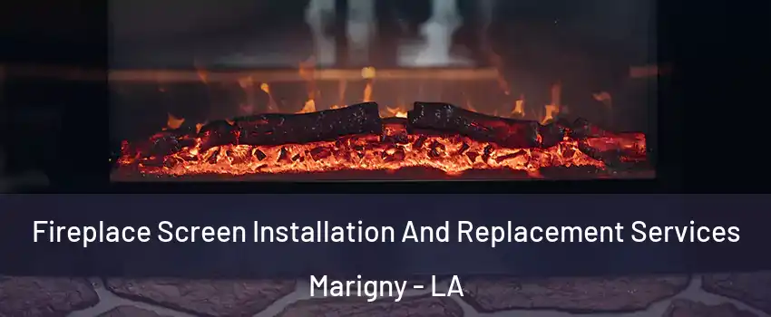 Fireplace Screen Installation And Replacement Services Marigny - LA