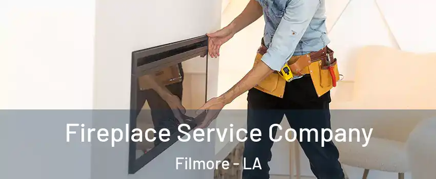 Fireplace Service Company Filmore - LA