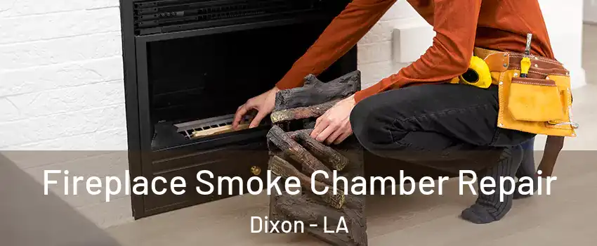 Fireplace Smoke Chamber Repair Dixon - LA