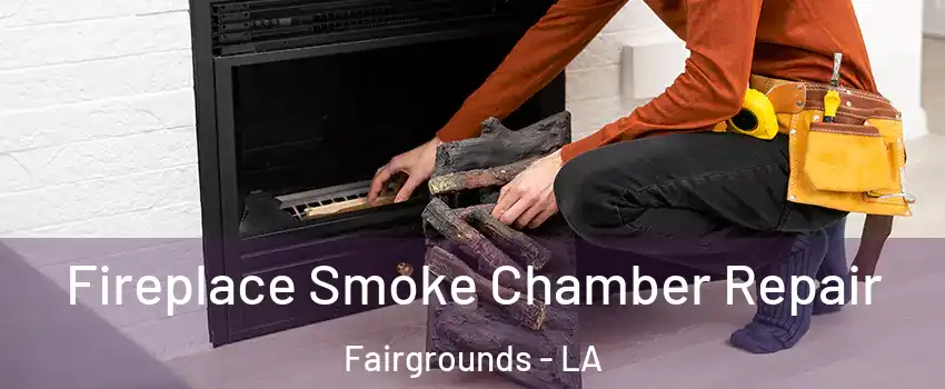 Fireplace Smoke Chamber Repair Fairgrounds - LA