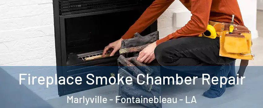 Fireplace Smoke Chamber Repair Marlyville - Fontainebleau - LA