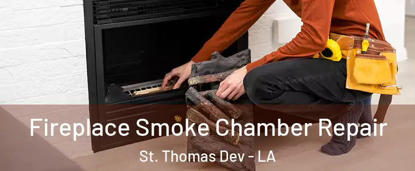 Fireplace Smoke Chamber Repair St. Thomas Dev - LA