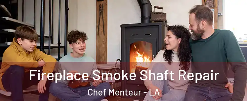 Fireplace Smoke Shaft Repair Chef Menteur - LA