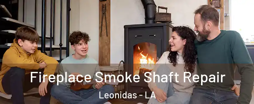 Fireplace Smoke Shaft Repair Leonidas - LA