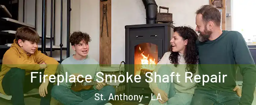 Fireplace Smoke Shaft Repair St. Anthony - LA