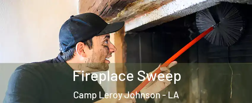 Fireplace Sweep Camp Leroy Johnson - LA