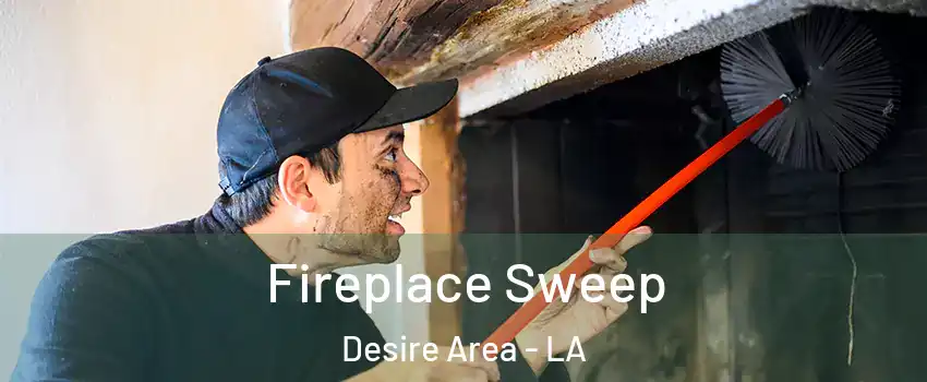 Fireplace Sweep Desire Area - LA