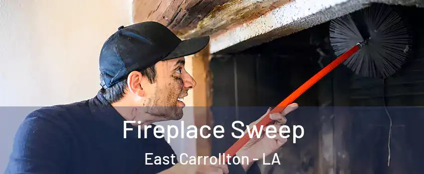 Fireplace Sweep East Carrollton - LA