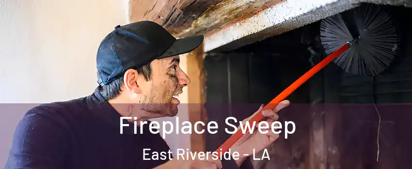 Fireplace Sweep East Riverside - LA