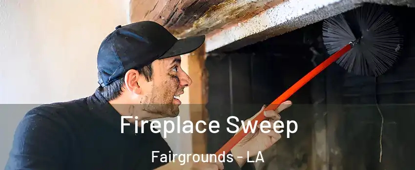 Fireplace Sweep Fairgrounds - LA