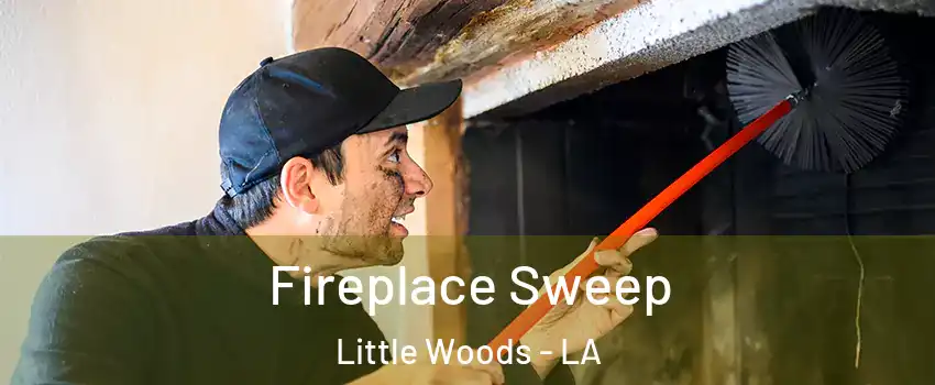 Fireplace Sweep Little Woods - LA