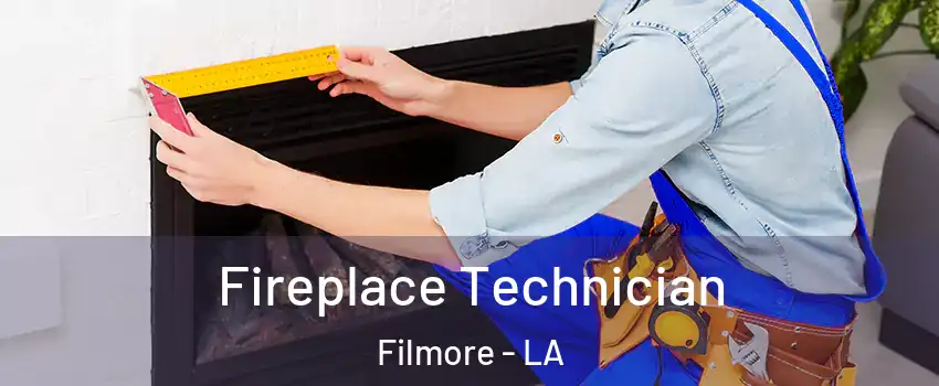 Fireplace Technician Filmore - LA