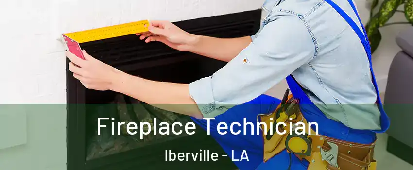 Fireplace Technician Iberville - LA