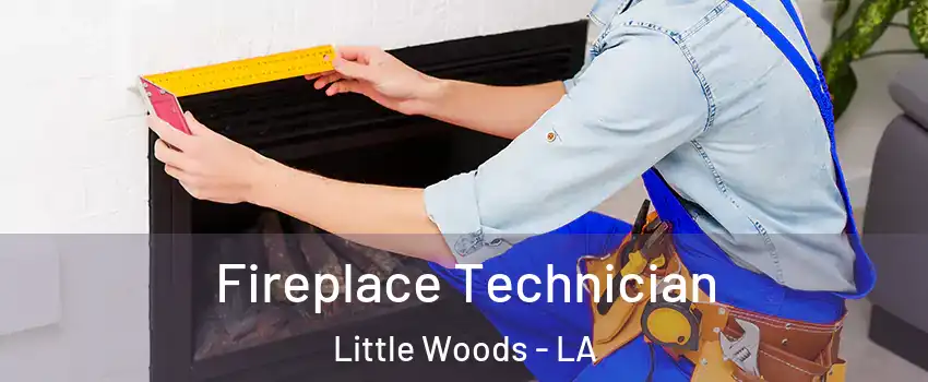 Fireplace Technician Little Woods - LA