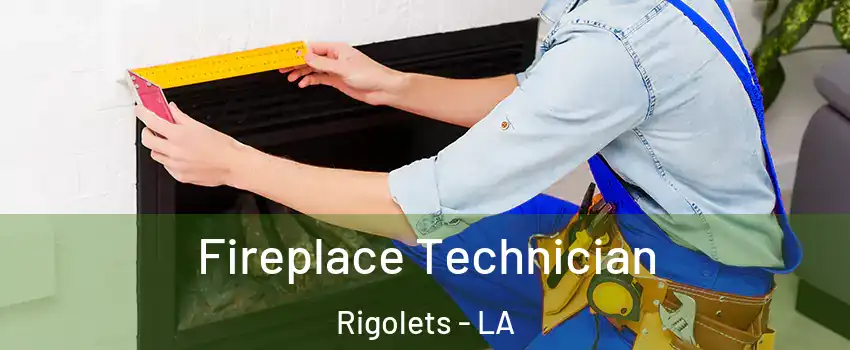 Fireplace Technician Rigolets - LA