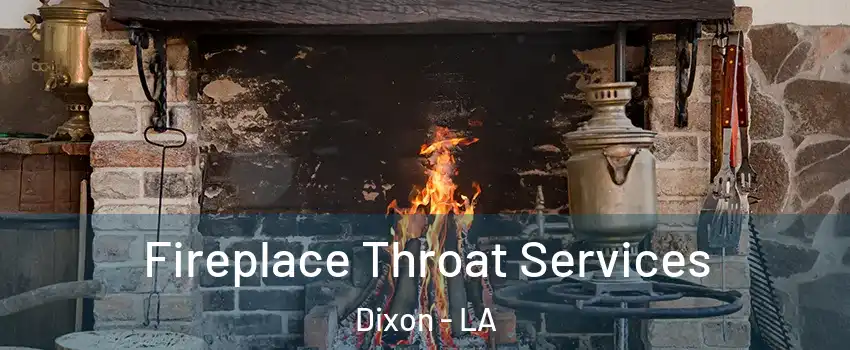 Fireplace Throat Services Dixon - LA