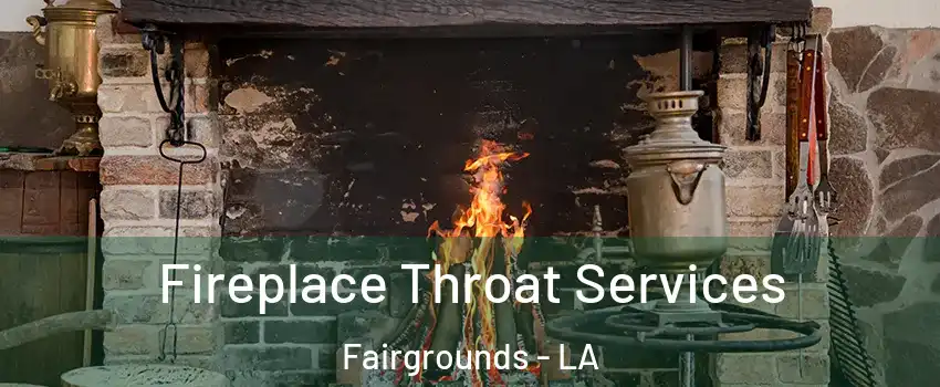 Fireplace Throat Services Fairgrounds - LA