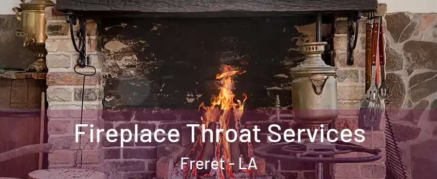 Fireplace Throat Services Freret - LA