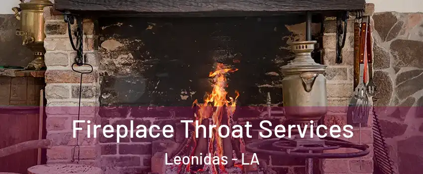 Fireplace Throat Services Leonidas - LA