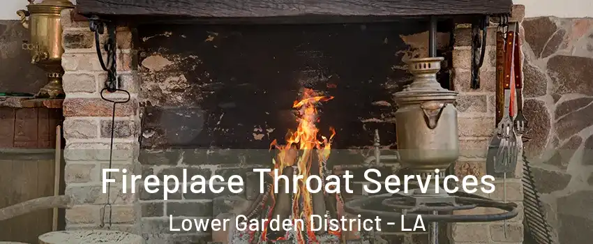 Fireplace Throat Services Lower Garden District - LA