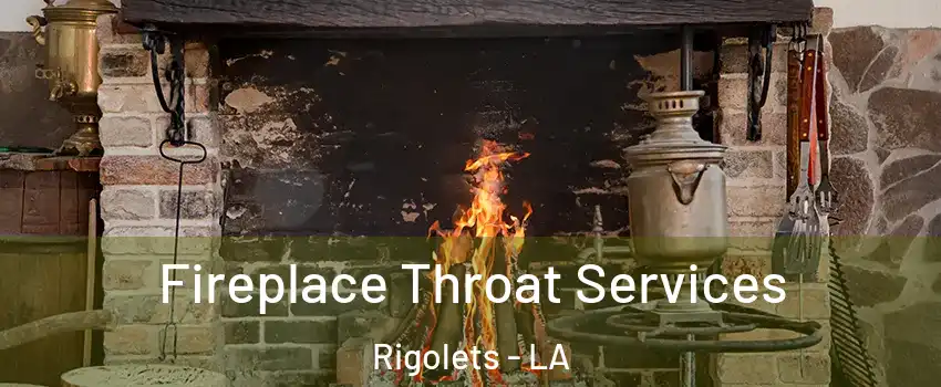 Fireplace Throat Services Rigolets - LA