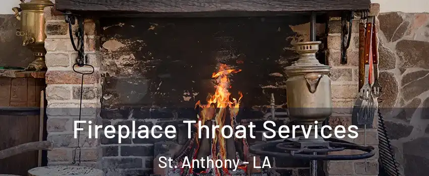 Fireplace Throat Services St. Anthony - LA