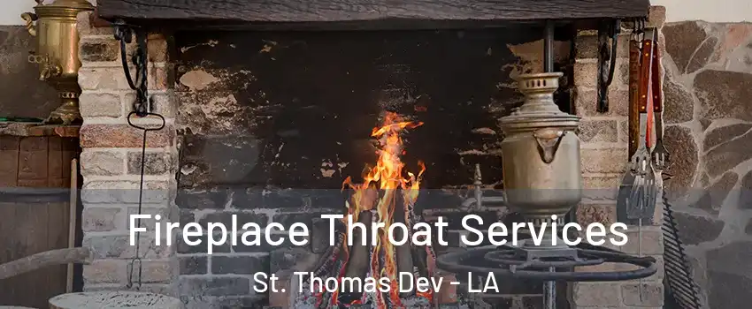 Fireplace Throat Services St. Thomas Dev - LA