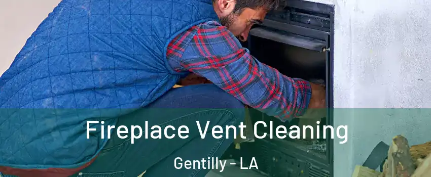 Fireplace Vent Cleaning Gentilly - LA