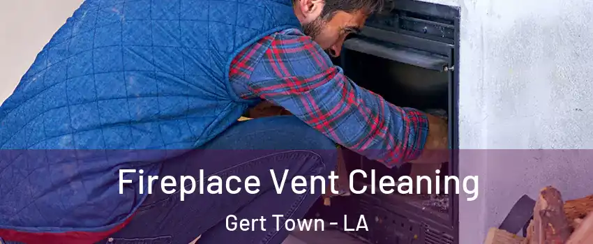 Fireplace Vent Cleaning Gert Town - LA