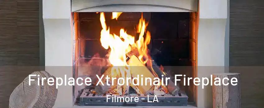 Fireplace Xtrordinair Fireplace Filmore - LA