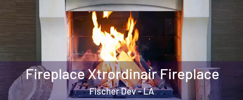 Fireplace Xtrordinair Fireplace Fischer Dev - LA