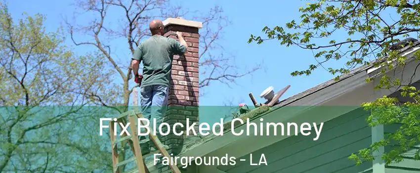 Fix Blocked Chimney Fairgrounds - LA