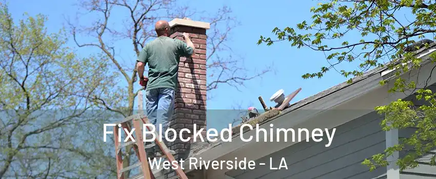 Fix Blocked Chimney West Riverside - LA