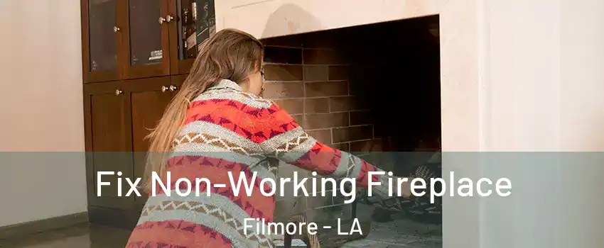 Fix Non-Working Fireplace Filmore - LA